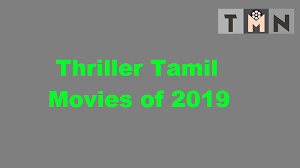 Tamil thriller movies are those movies of south indian cinema which are totally based on fighting, action and revenge. 2019 Tamil Thriller Movies 2019 Best Thriller Movie List