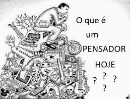 Filosofia Hoje O Que E Um Pensador Contemporaneo Pensador E Filosofo Sao Coisas Diferentes