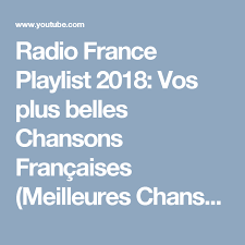 Radio France Playlist 2018 Vos Plus Belles Chansons