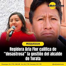 Torata || Regidora Arla Flor califica de “desastrosa” la gestión del  alcalde de Torata La regidora de la Municipalidad Distrital de Torata, Arla  Nohelia Flor Cruz, criticó duramente la gestión del actual