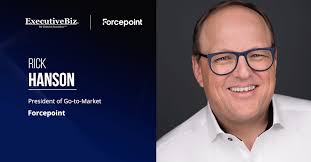 Rick Hanson Named Forcepoint's President of Go-to-Market