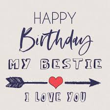 Bestie Birthday Wishes To My Best Friend Female Gefeliciteerd Met Je Verjaardag Happy Birthday Quotes For Friends Friend Birthday Quotes Birthday Wishes Best Friend