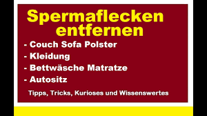 Gelangt sperma auf den körper, kann bei der reinigung von spermaflecken auf möbeln oder matratzen sollte man am besten destilliertes wasser verwenden. Spermaflecken Effektiv Entfernen Sofa Autositz Matratze Polster Couch Kleidung Bettwasche Leintuch Youtube