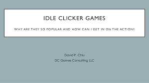 Idle Clicker Games Presentation Casual Connect Usa 2017
