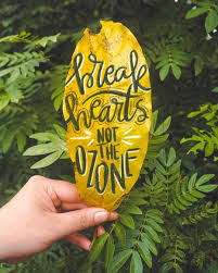 Break Hearts Not The Ozone Funny Environmental Quote Hand Lettering Typography Creative Nature Environmental Quotes Environment Quotes Climate Change Quotes