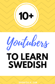 10 Swedish Youtubers To Learn Swedish Learn Swedish Swedish Language German Language Learning