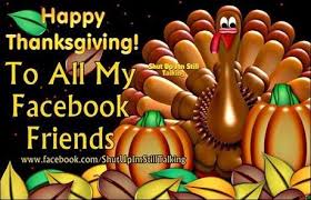 Here's to giving thanks and to having a friend who loves me no matter what. Happy Thanksgiving Facebook Friends Thanksgiving Happy Thanksgiving Thanksgiving Quotes Thanksgivi Happy Thanksgiving Quotes Thanksgiving Quotes Holiday Quotes