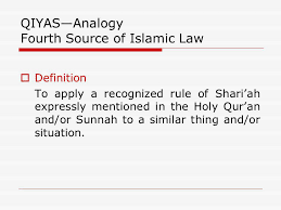 The definition of qiyas in dictionary is as: Shari Ah The Islamic Law Ppt Download