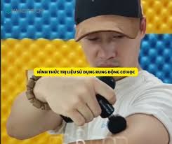 Vai trò của liệu pháp rung trong phục hồi chấn thương