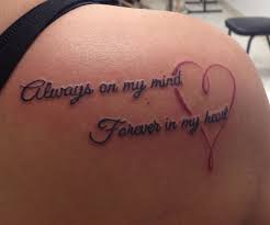 Laser removal of decorative tattoos. Always On My Mind Forever In My Heart Tattoos Forever Tattoo Inspirational Tattoos