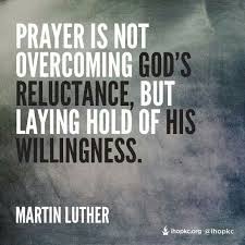 Martin Luther Quote Insight On Prayer Martin Luther Quotes Luther King Quotes