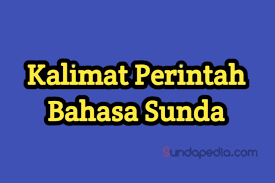 > dahar wae ah kehed! Contoh Kalimat Perintah Panitah Dalam Bahasa Sunda Sundapedia Com