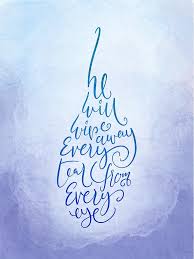 "He will wipe away every tear from every eye - Christian Card - Bible  Verse" Poster for Sale by Rory1 | Redbubble