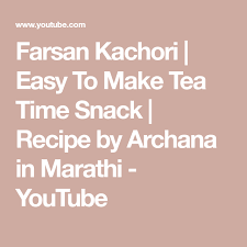 Farsan Kachori Easy To Make Tea Time Snack Recipe By Archana In Marathi Youtube How To Make Tea Tea Time Snacks Snack Recipes