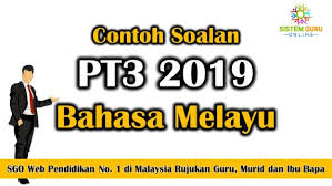 Sijil pelajaran malaysia atau ringkasnya spm adalah peperiksaan yang dikelolakan oleh lembaga peperiksaan malaysia bagi pelajar tingkatan lima. Contoh Soalan Pt3 2019 Bahasa Melayu