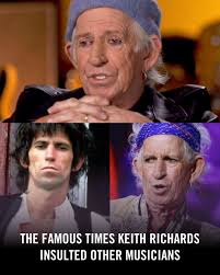 The Rolling Stones guitarist has long been rock's reigning champion of the  offhand insult, doling out jabs to everyone from fellow legends to fleeting  pop stars without a second thought. His critiques