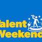 Talent Weekend