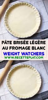 Pate Brisee Legere Au Fromage Blanc Ww Pate Brisee Legere Fromage Blanc Pate Brisee
