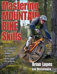 Mastering Mountain Bike Skills 2nd Edition By Brian Lopes 16 28 Save 32 Off Http Www Letrasdecanciones365 Com Deportes Maestros Bicicletas De Montana