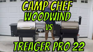 Camp Chef Woodwind V S Treager Pro 22 Comparison Review