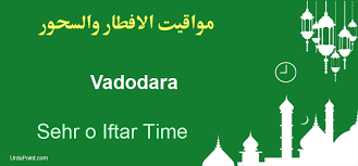 Vadodara Sehri Iftar Timings 2021 Accurate Sehr O Iftar Timings