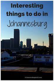 7 Interesting Things To Do In Johannesburg South Africa Africa Travel Guide Visit South Africa South Africa Travel