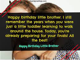 We have collect images about brother happy birthday bhai wishes in urdu including images pictures photos wallpapers and more. 38 Sweet Happy Birthday Little Brother Wishes And Quotes