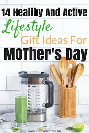 14 Mother S Day Gift Ideas For The Active And Healthy Mom Write Your Story Healthy Mom Mom Activities Healthy Gift