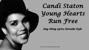 Candi Staton Young Hearts Run Free Single Candi Staton Young Hearts Run Free Sing Along Lyrics In 2020 Singing Lyrics Young
