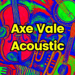 Axe Vale Acoustic: Acoustic open mic night