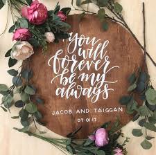 Round Wedding Wooden Love Quote Welcome Sign You Will Forever Be My Always Circle Reception Sign Personalised Custom Engagement Sign Wooden Wedding Signs Wedding Signs Wedding Doors