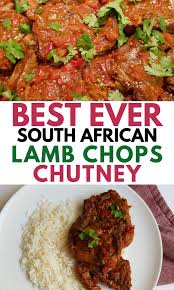 Best Lamb Chops Chutney Recipe Easy South African Dinner Recipe Recipe Lamb Chops African Food Dinner Recipes