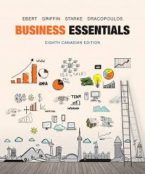 Pearson Business Essentials Eighth Canadian Edition Plus Mylab Intro To Business With Pearson Etext Access Card Package 8 E Ronald J Ebert Ricky W Griffin Frederick A Starke George Dracopoulos