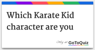 Related quizzes can be found here: Which Karate Kid Character Are You
