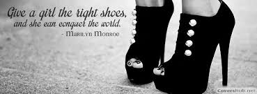 Black And White Facebook Cover Give A Girl The Right Shoes And She Can Conquer The World Marilyn Monroe Quote Facebook Cover Photos Quotes Cover Pics For Facebook Facebook Cover Quotes