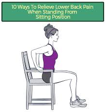 10 Ways To Relieve Lower Back Pain When Standing From Sitting Position