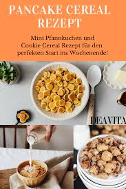 Pancake Cereal Rezept Der Fruhstucksklassiker Mal Anders Mit Kostlichen Mini Pfannkuchen Rezepte Pfannkuchen Zubereiten Lebensmittel Essen