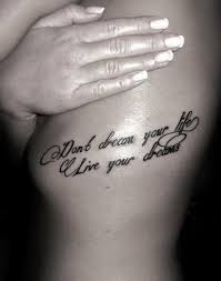 Pin By Tony B On Tattoo Quotes Dream Tattoos Tattoo Quotes Rib Tattoo Quotes