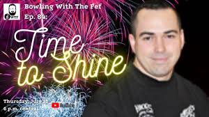 Bowling With The Fef Ep. 84: Time to Shine (with John Kreyer Jr.)