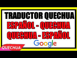 Traductor Google De Espanol A Quechua Audio Kichwa Youtube