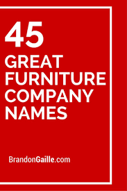 150 Great Furniture Company Names Furniture Companies Store Names Ideas Company Names