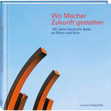Deutsche bank ag is a german multinational investment bank and financial services company headquartered in frankfurt, germany. Wo Macher Zukunft Gestalten 100 Jahre Deutsche Bank An Rhein Und Ruhr
