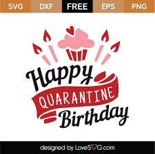 Download Free Svg 62nd Birthday Celebration On Quarantine Download Free Svg Cut File