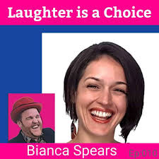 010: Laughter is a choice with Bianca Spears