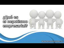 Bienvenidos a metalingüística, un me parece que es importante el hecho de que sea en cargos públicos, porque es donde tendría mayor. Que Es El Nepotismo Empresarial Youtube