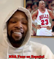 Kevin Durant sobre Michael Jordan: "Si, si Michael Jordan estuviera jugando  en estos tiempos, definitivamente sería el mejor jugador de la liga, sin  duda alguna." "Creó que ni yo, ni LeBron James,