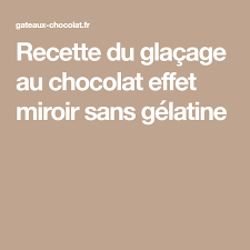 Recette Du Glacage Au Chocolat Effet Miroir Sans Gelatine Avec Images Glacage Chocolat