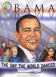Obama: The Day the World Danced: Jan Spivey Gilchrist: 9780982409503:  Amazon.com: Books