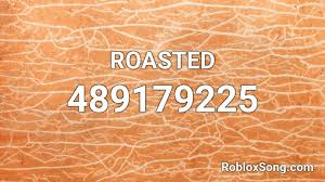 Check spelling or type a new query. Roasted Roblox Id Roblox Music Codes