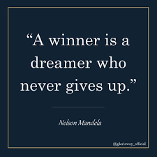 A Winner Is A Dreamer Who Never Gives Up Nelson Mandela A Winner Is A Dreamer Who Never Gives Up Nelson Mandela Quotes To Live By The Dreamers Nelson Mandela
